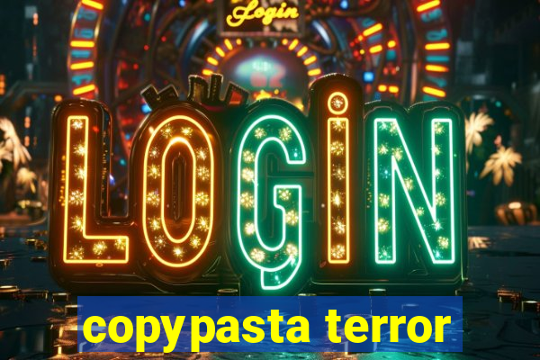 copypasta terror